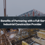 Benefits of a Full-Service Industrial Construction Provider
