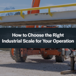 How to Choose the Right Industrial Scale for Your Operation